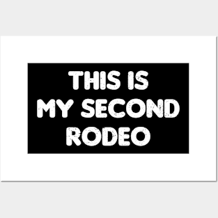 This is My Second Rodeo Posters and Art